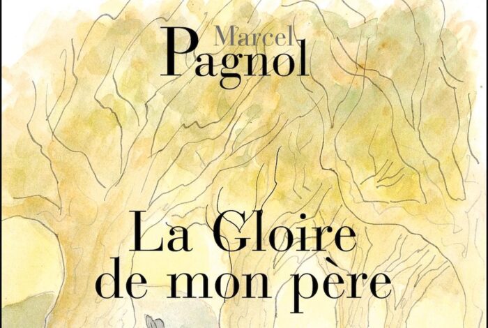 LA GLOIRE DE MON PÈRE PAR MARCEL PAGNOL