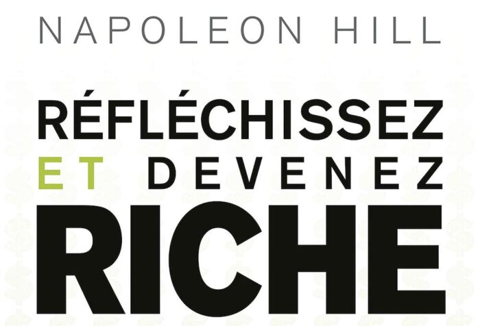 RÉFLÉCHISSEZ ET DEVENEZ RICHE DE NAPOLEON HILL