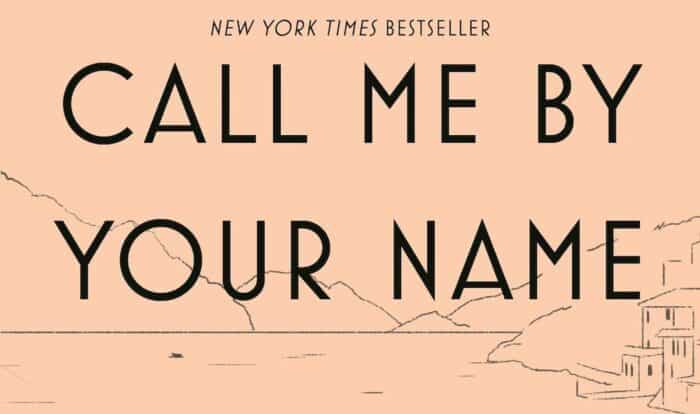 CALL ME BY YOUR NAME – ANDRÉ ACIMAN